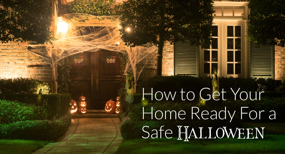 How to Get Your Home Ready For a Safe Halloween 