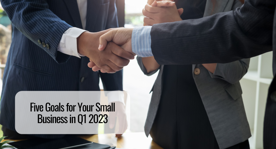 Five Goals for Your Small Business in Q1 2023
