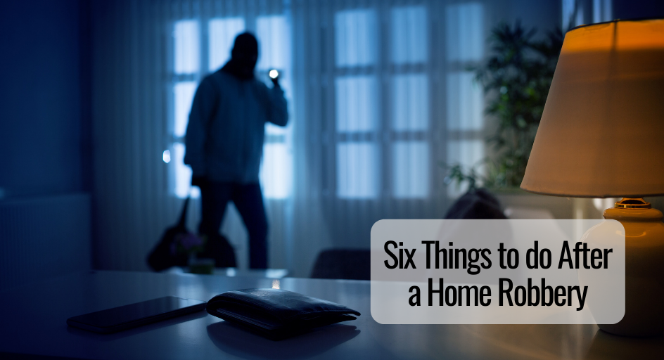 Six Things to do After a Home Robbery 