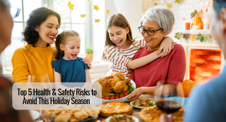 Top 5 Health & Safety Risks to Avoid This Holiday Season 